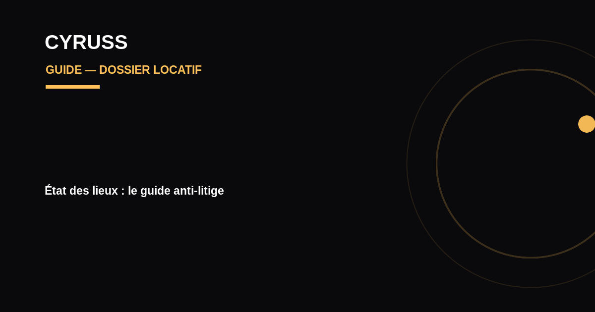 État des lieux : le guide anti-litige (check-list, photos et réserves)