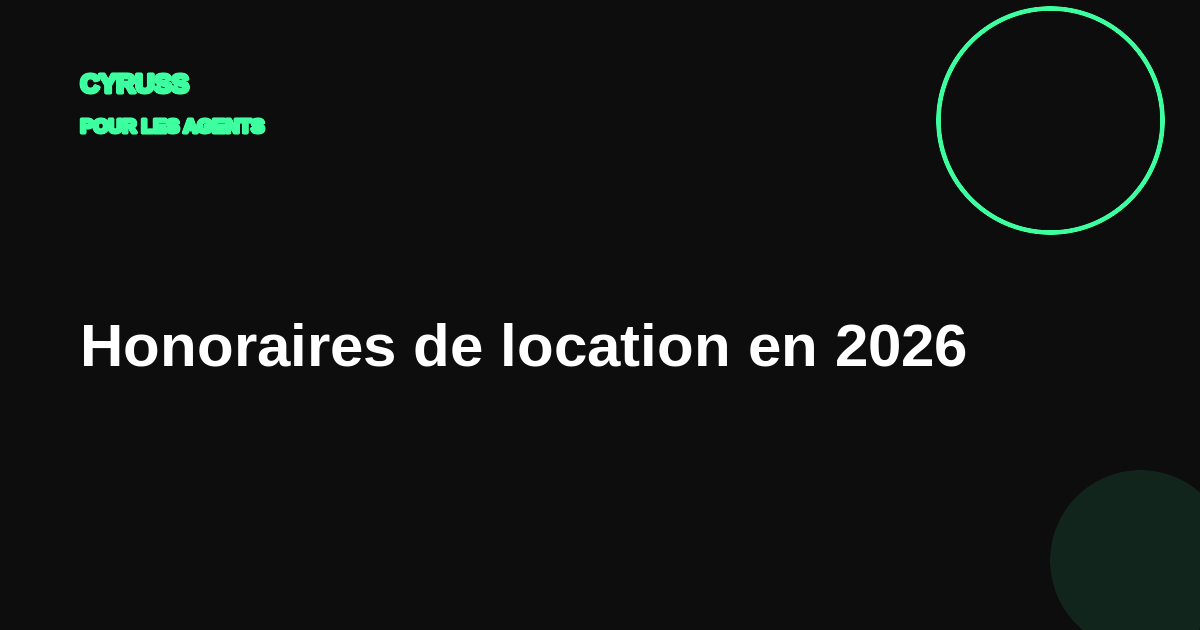 Honoraires de location en 2026 : plafonds, qui paie quoi, ce que couvre l'agence