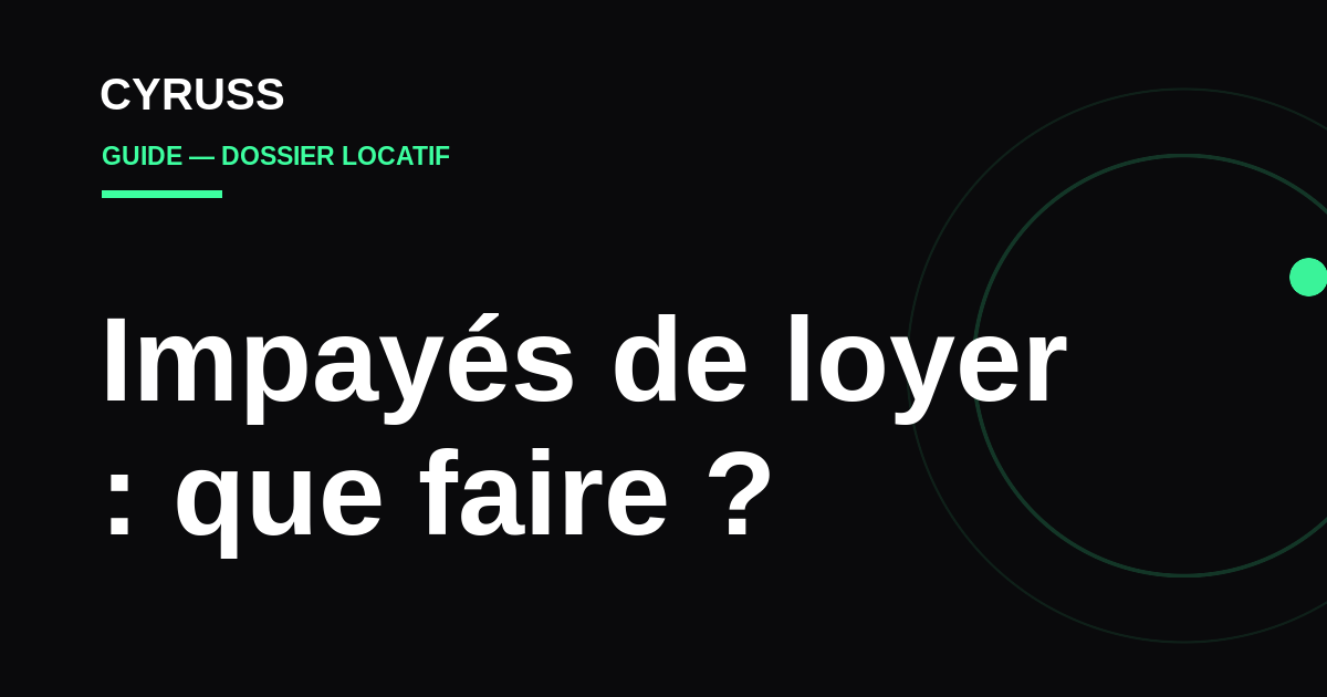 Impayés de loyer : que faire ? Procédure, délais et coûts pour le bailleur