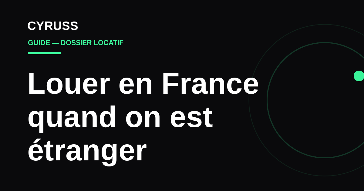 Louer à un étranger ou un expatrié en France : dossier, garant et solutions